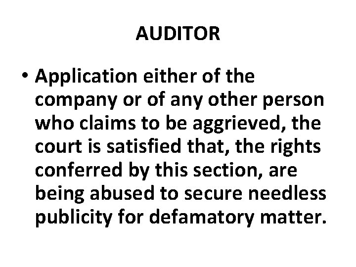 AUDITOR • Application either of the company or of any other person who claims