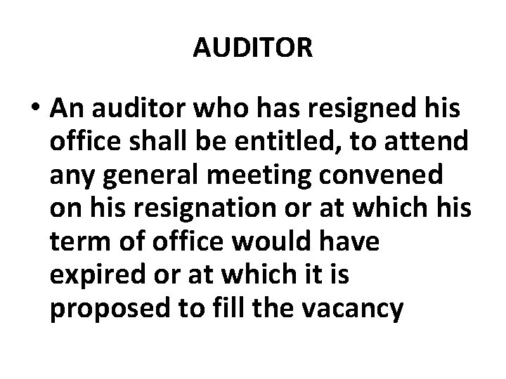 AUDITOR • An auditor who has resigned his office shall be entitled, to attend