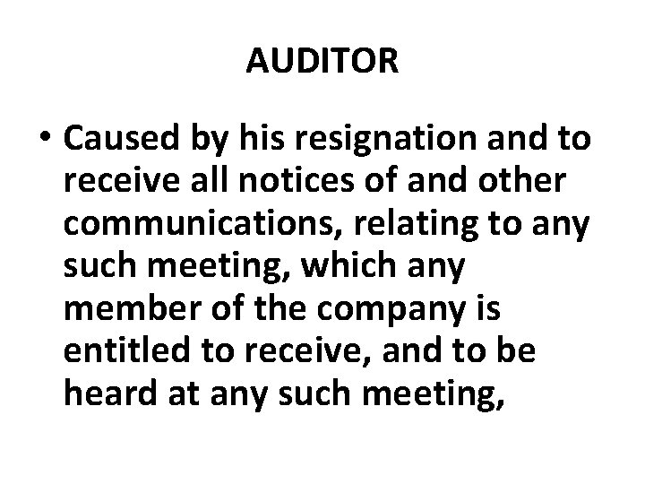 AUDITOR • Caused by his resignation and to receive all notices of and other