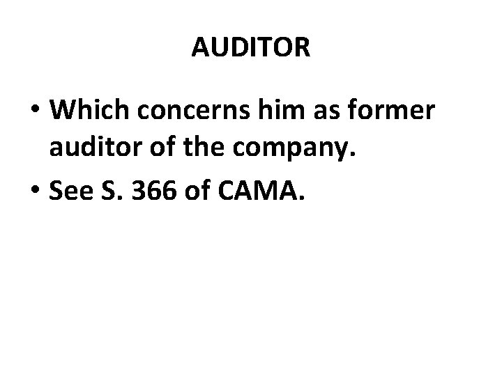 AUDITOR • Which concerns him as former auditor of the company. • See S.