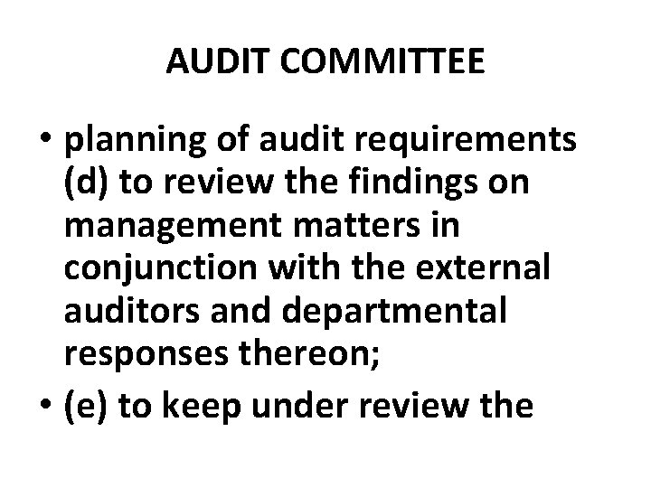 AUDIT COMMITTEE • planning of audit requirements (d) to review the findings on management