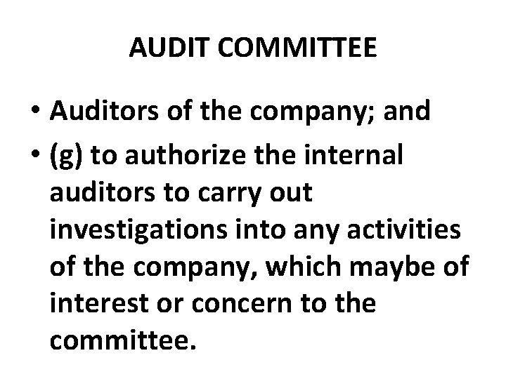 AUDIT COMMITTEE • Auditors of the company; and • (g) to authorize the internal