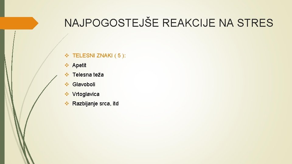 NAJPOGOSTEJŠE REAKCIJE NA STRES v TELESNI ZNAKI ( 5 ): v Apetit v Telesna