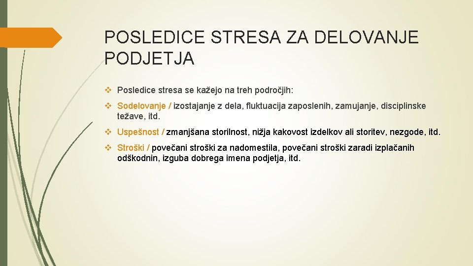 POSLEDICE STRESA ZA DELOVANJE PODJETJA v Posledice stresa se kažejo na treh področjih: v