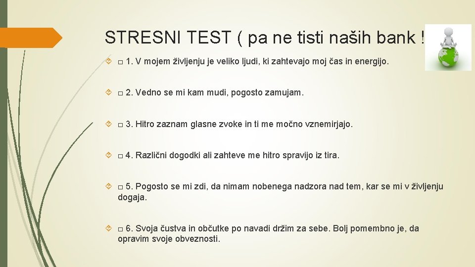 STRESNI TEST ( pa ne tisti naših bank ! ) □ 1. V mojem