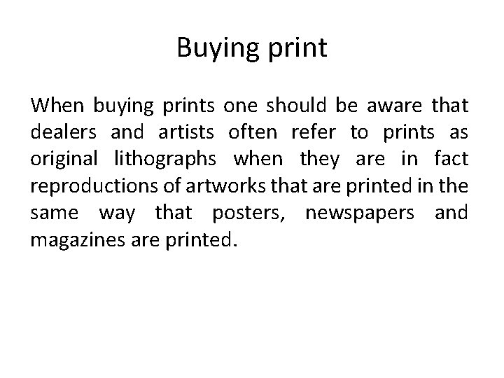 Buying print When buying prints one should be aware that dealers and artists often