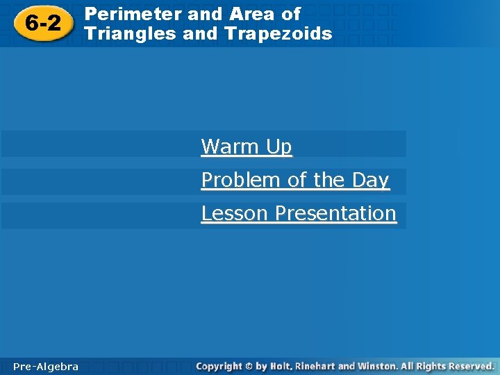 Perimeter and Area of of Perimeter and Area 6 -2 Triangles and Trapezoids Warm