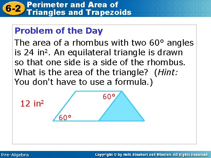 6 -2 Perimeter and Area of Triangles and Trapezoids Problem of the Day The