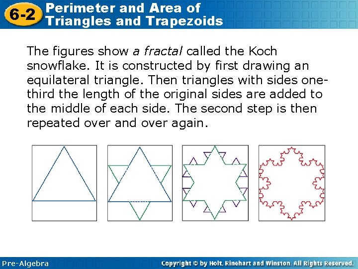 6 -2 Perimeter and Area of Triangles and Trapezoids The figures show a fractal