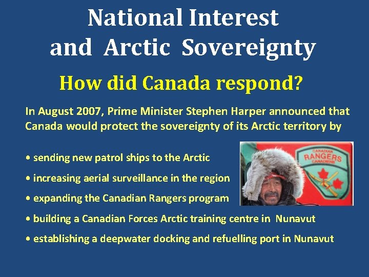 National Interest and Arctic Sovereignty How did Canada respond? In August 2007, Prime Minister
