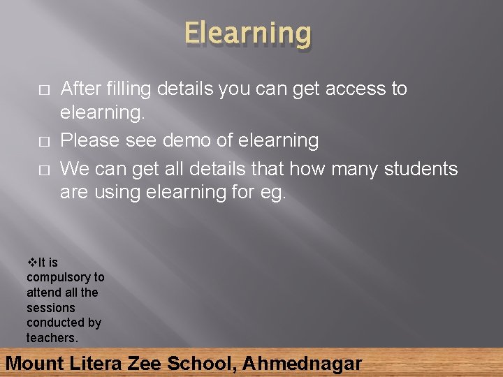 Elearning � � � After filling details you can get access to elearning. Please
