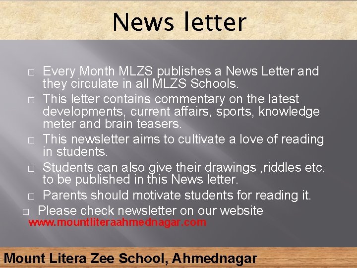 News letter News Every Month MLZS publishes a News Letter and they circulate in