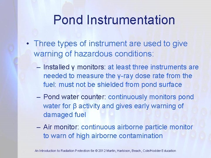 Pond Instrumentation • Three types of instrument are used to give warning of hazardous