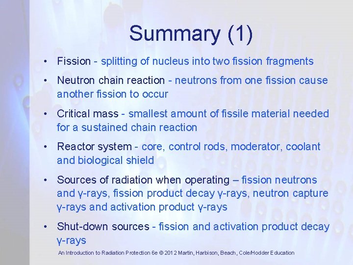 Summary (1) • Fission - splitting of nucleus into two fission fragments • Neutron