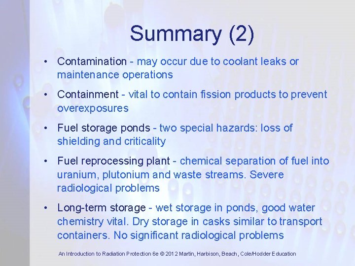 Summary (2) • Contamination - may occur due to coolant leaks or maintenance operations