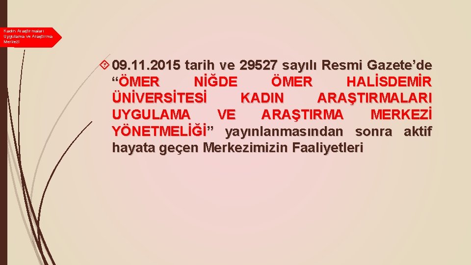 Kadın Araştırmaları Uygulama ve Araştırma Merkezi 09. 11. 2015 tarih ve 29527 sayılı Resmi