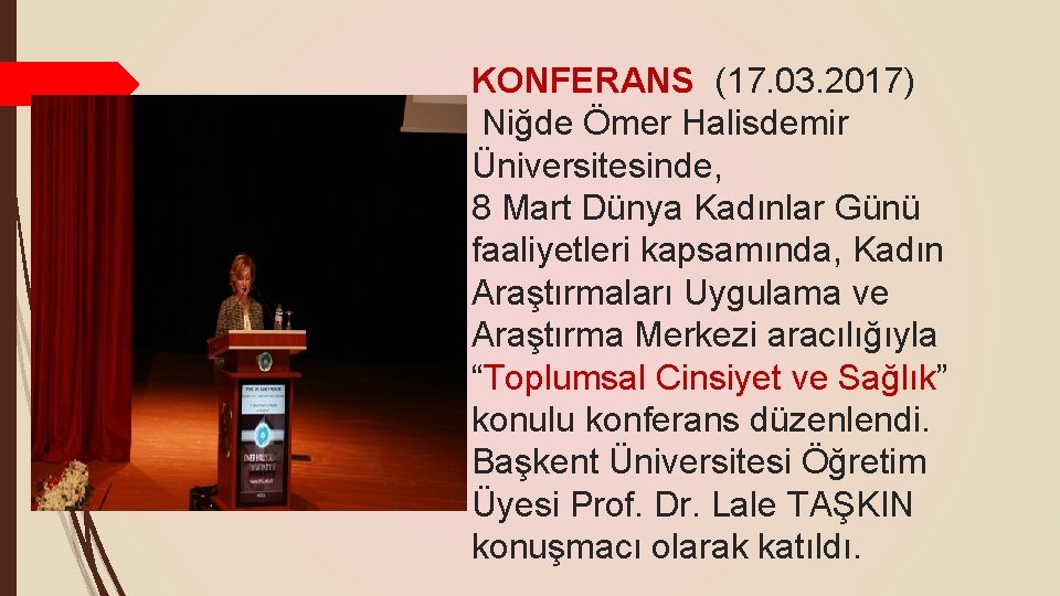 KONFERANS (17. 03. 2017) Niğde Ömer Halisdemir Üniversitesinde, 8 Mart Dünya Kadınlar Günü faaliyetleri