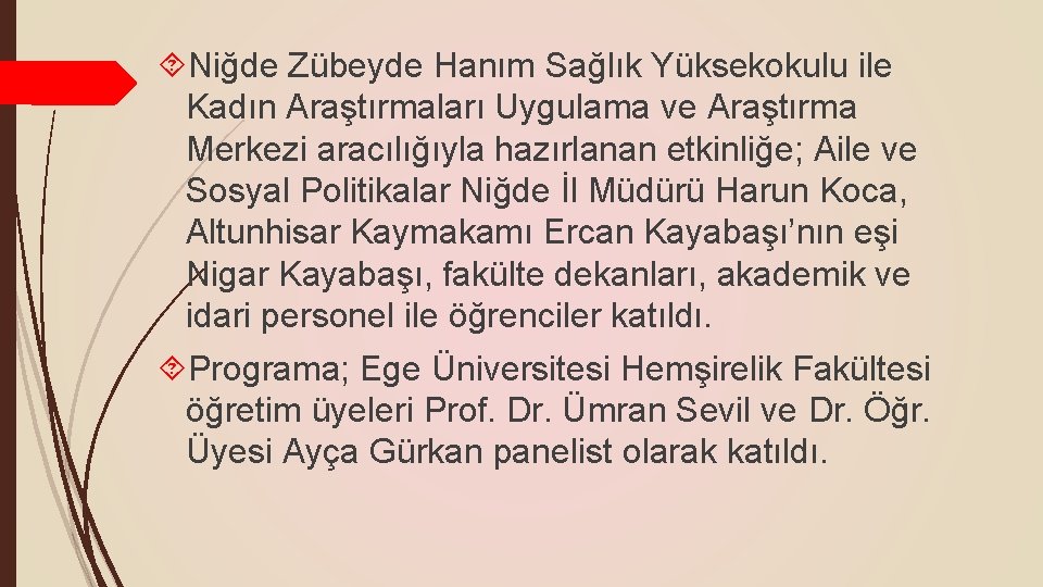  Niğde Zübeyde Hanım Sağlık Yüksekokulu ile Kadın Araştırmaları Uygulama ve Araştırma Merkezi aracılığıyla