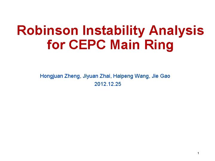 Robinson Instability Analysis for CEPC Main Ring Hongjuan Zheng, Jiyuan Zhai, Haipeng Wang, Jie