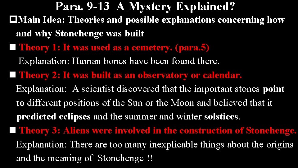 Para. 9 -13 A Mystery Explained? p. Main Idea: Theories and possible explanations concerning