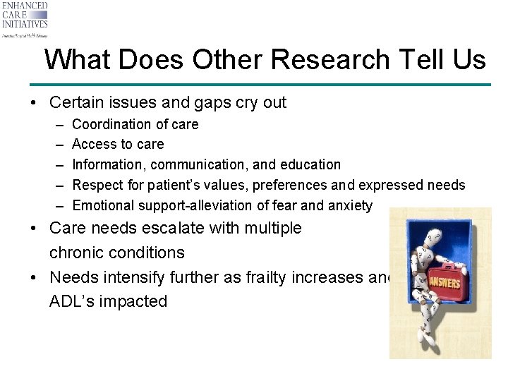 What Does Other Research Tell Us • Certain issues and gaps cry out –