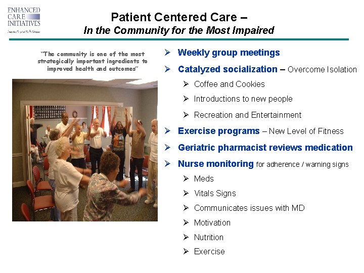 Patient Centered Care – In the Community for the Most Impaired “The community is