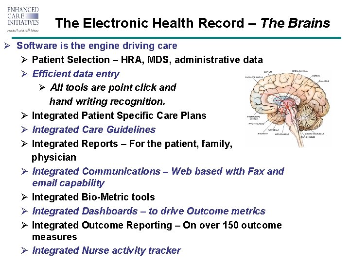 The Electronic Health Record – The Brains Ø Software is the engine driving care