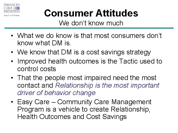 Consumer Attitudes We don’t know much • What we do know is that most