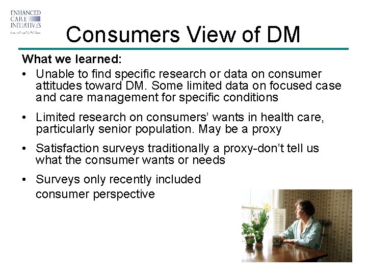 Consumers View of DM What we learned: • Unable to find specific research or