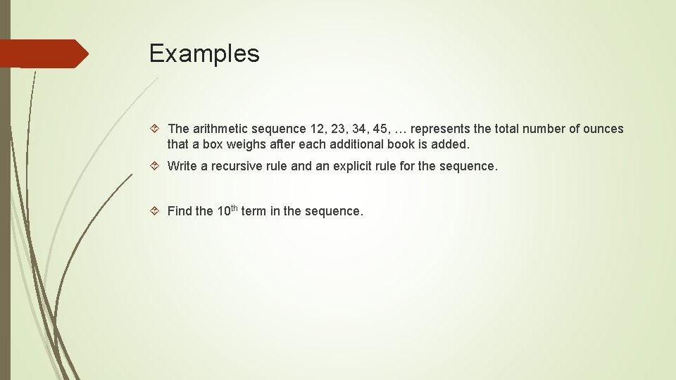 Examples The arithmetic sequence 12, 23, 34, 45, … represents the total number of