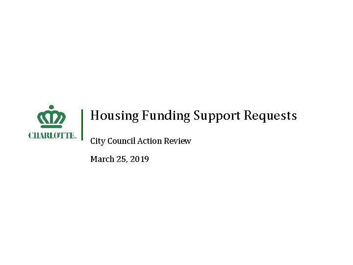Housing Funding Support Requests City Council Action Review March 25, 2019 