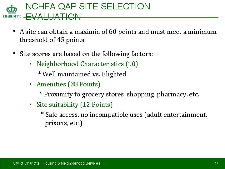 NCHFA QAP SITE SELECTION EVALUATION • A site can obtain a maximin of 60