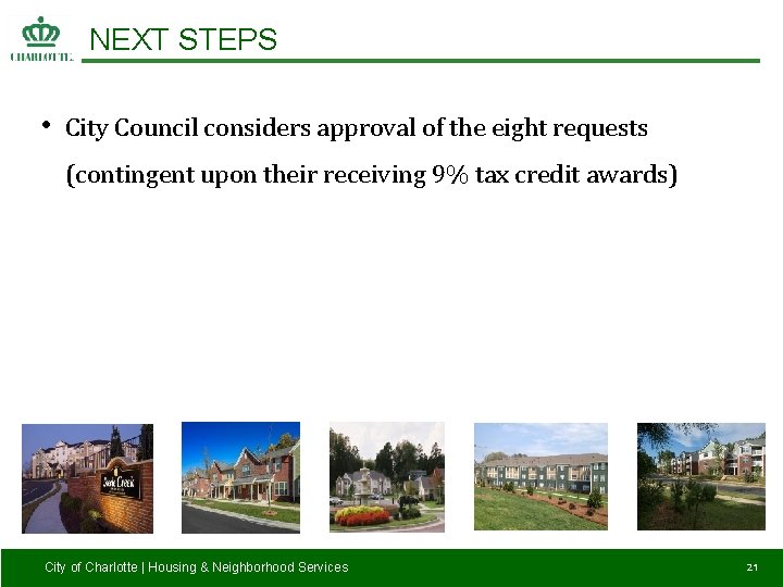 NEXT STEPS • City Council considers approval of the eight requests (contingent upon their