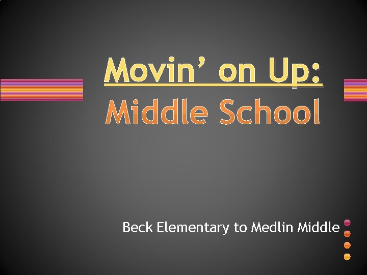 Movin’ on Up: Middle School Beck Elementary to Medlin Middle 