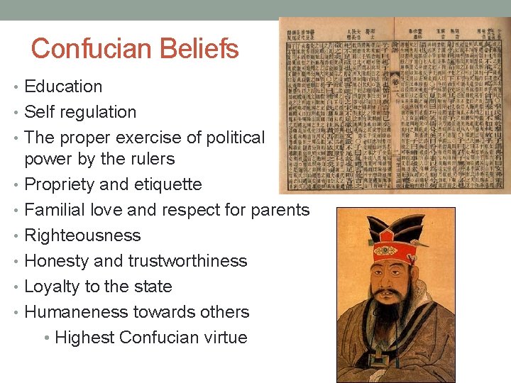 Confucian Beliefs • Education • Self regulation • The proper exercise of political power