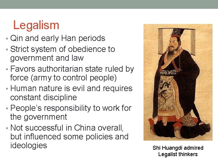 Legalism • Qin and early Han periods • Strict system of obedience to government