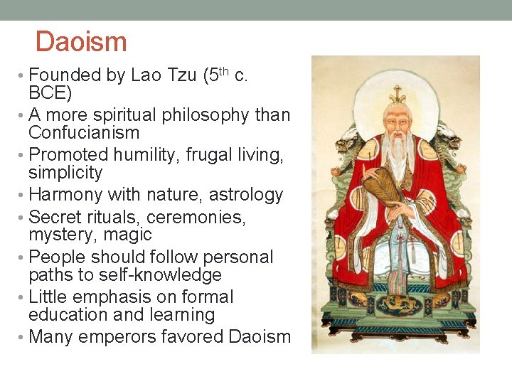 Daoism • Founded by Lao Tzu (5 th c. BCE) • A more spiritual