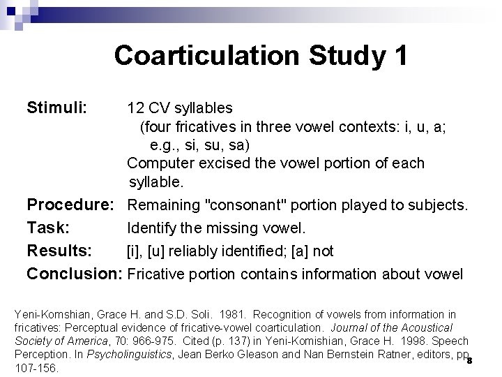 Coarticulation Study 1 Stimuli: 12 CV syllables (four fricatives in three vowel contexts: i,