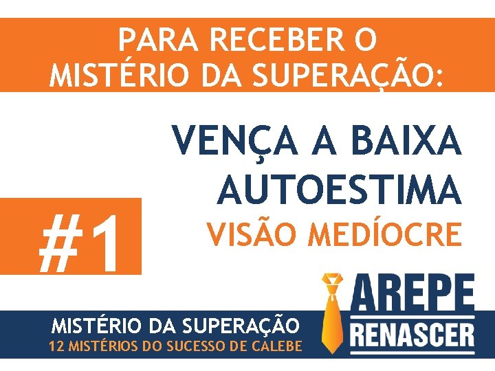 PARA RECEBER O MISTÉRIO DA SUPERAÇÃO: #1 VENÇA A BAIXA AUTOESTIMA VISÃO MEDÍOCRE MISTÉRIO