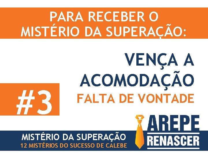 PARA RECEBER O MISTÉRIO DA SUPERAÇÃO: #3 VENÇA A ACOMODAÇÃO FALTA DE VONTADE MISTÉRIO