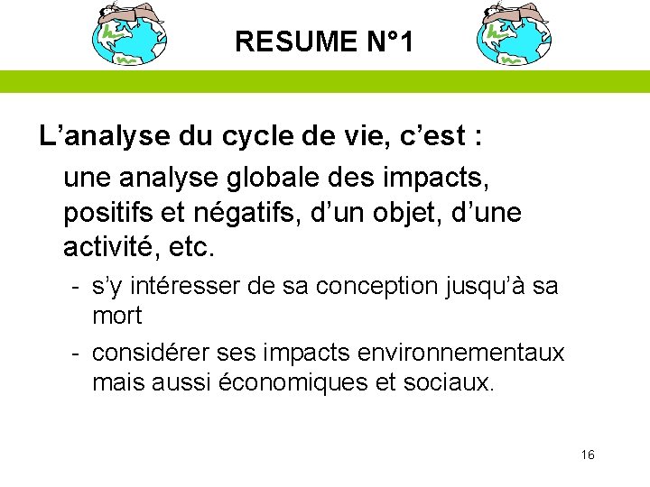 RESUME N° 1 L’analyse du cycle de vie, c’est : une analyse globale des