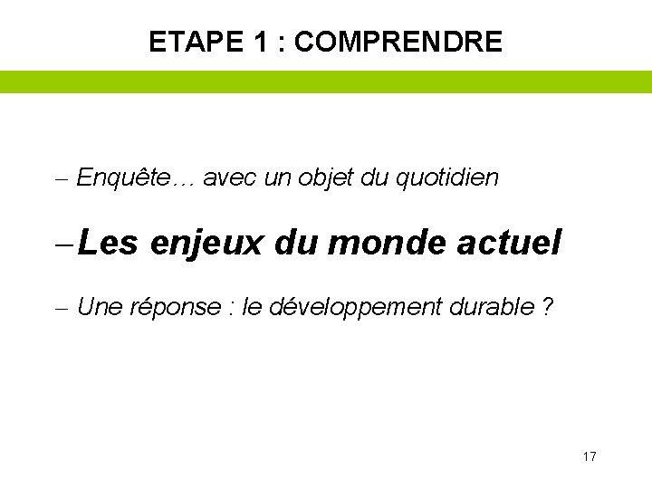 ETAPE 1 : COMPRENDRE – Enquête… avec un objet du quotidien – Les enjeux