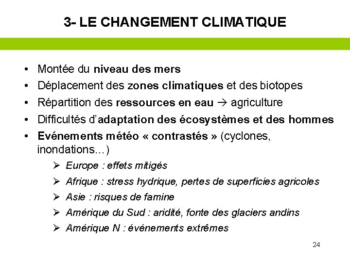 3 - LE CHANGEMENT CLIMATIQUE • • • Montée du niveau des mers Déplacement