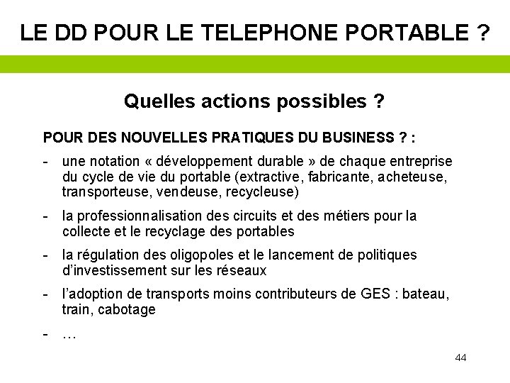 LE DD POUR LE TELEPHONE PORTABLE ? Quelles actions possibles ? POUR DES NOUVELLES