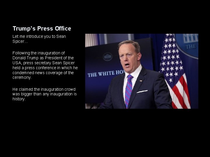 Trump’s Press Office Let me introduce you to Sean Spicer… Following the inauguration of
