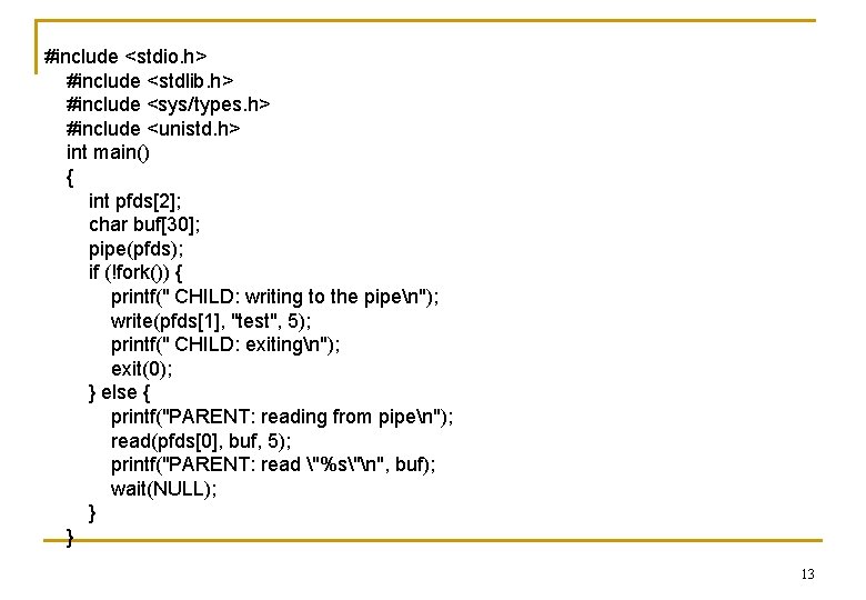 #include <stdio. h> #include <stdlib. h> #include <sys/types. h> #include <unistd. h> int main()