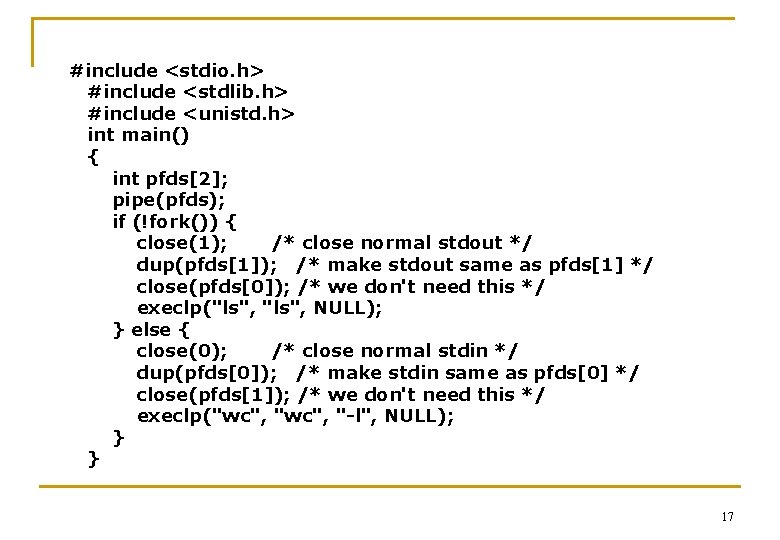 #include <stdio. h> #include <stdlib. h> #include <unistd. h> int main() { int pfds[2];