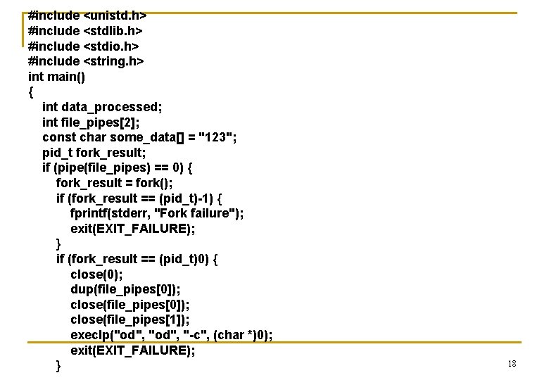 #include <unistd. h> #include <stdlib. h> #include <stdio. h> #include <string. h> int main()