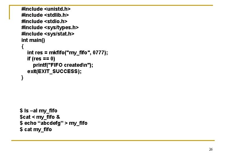 #include <unistd. h> #include <stdlib. h> #include <stdio. h> #include <sys/types. h> #include <sys/stat.