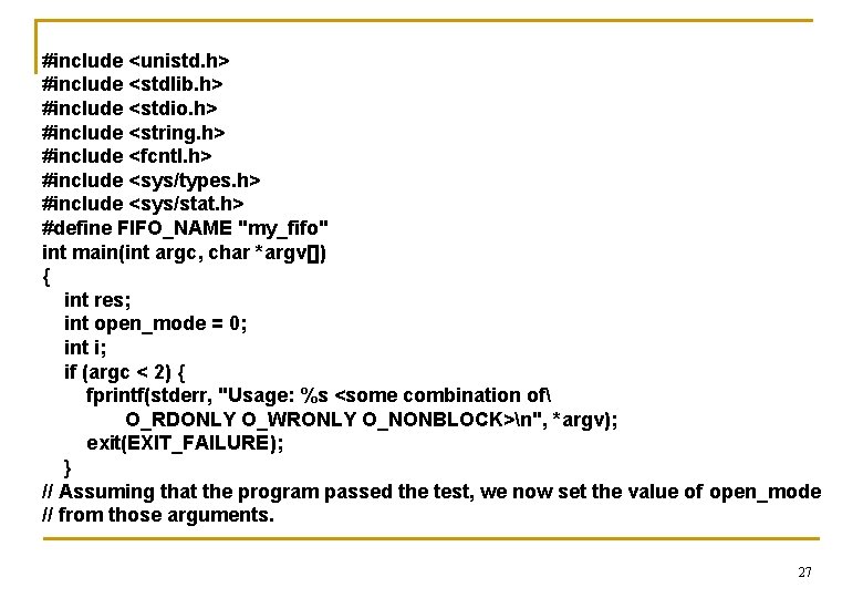 #include <unistd. h> #include <stdlib. h> #include <stdio. h> #include <string. h> #include <fcntl.